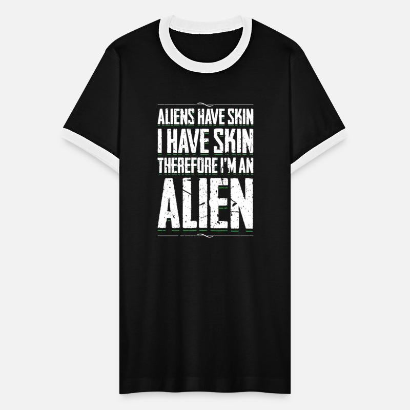 Aliens Have Skin I Have Skin Therefore Im An Alien