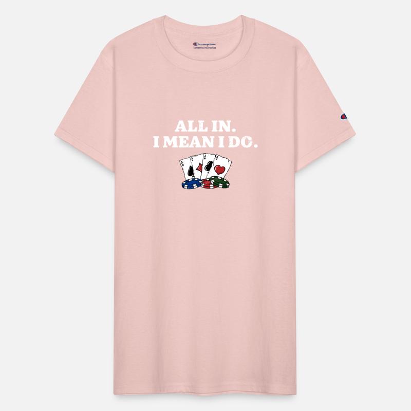 All In I Mean I Do Poker Casino Poker Player