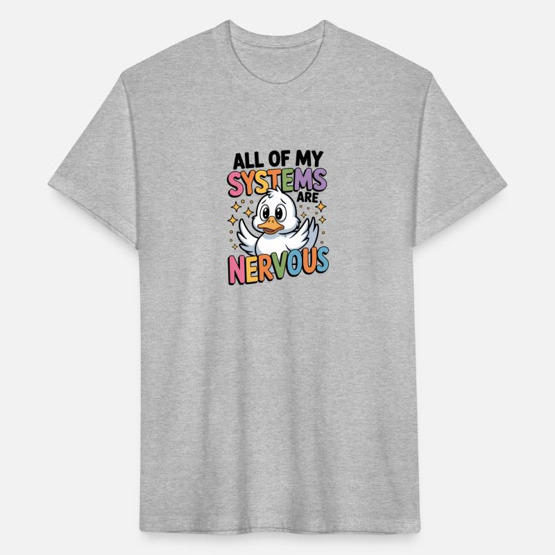 All Of My Systems Are Nervous Funny Goose