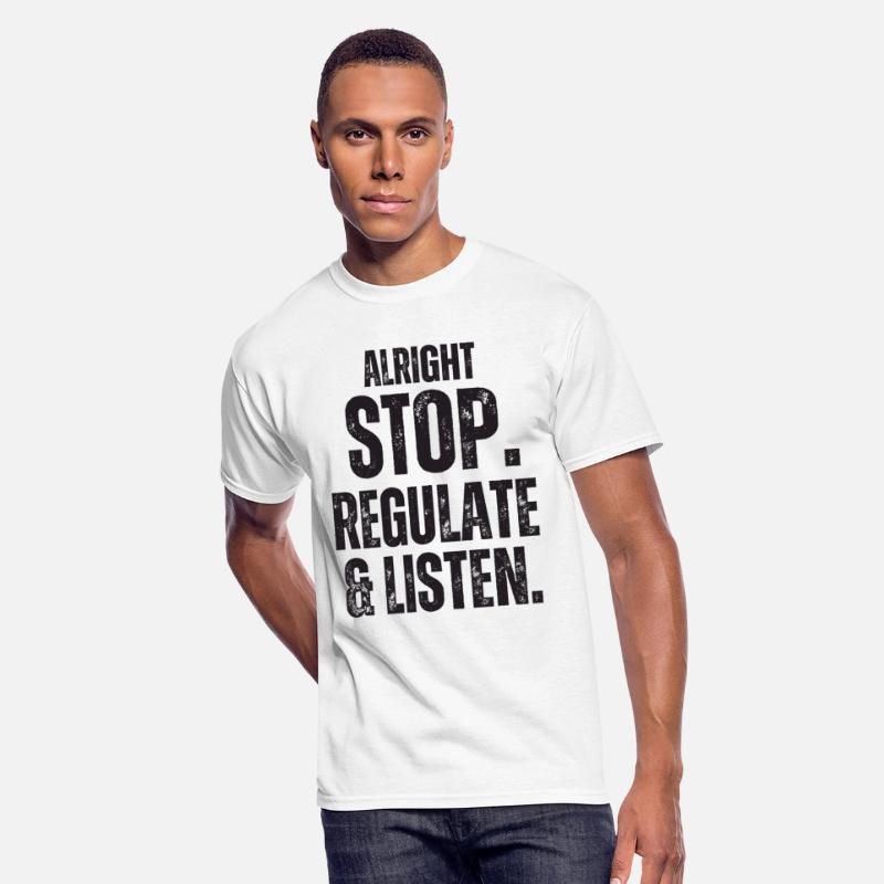 Alright Stop Regulate And Listen