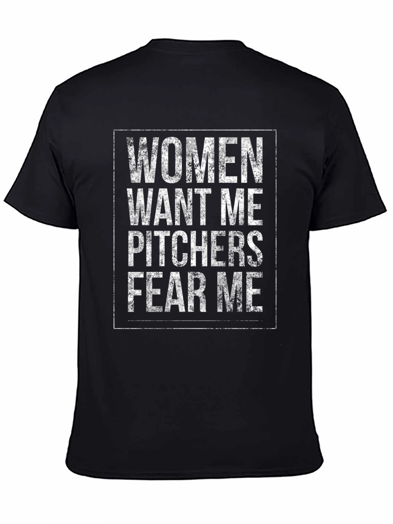 Women Want Me Pitchers Fear Me T-Shirt