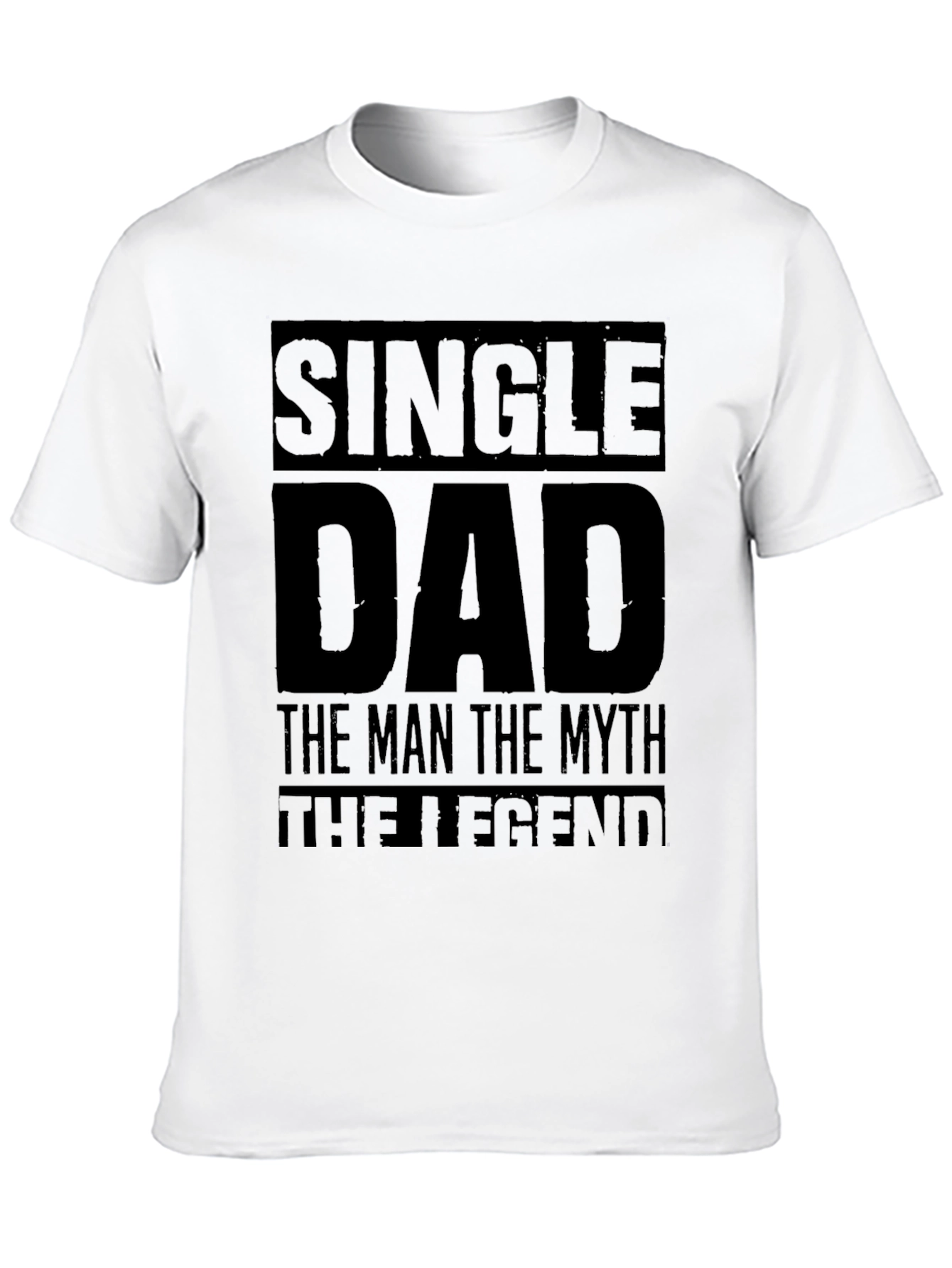 Single Dad T-Shirt: The Man The Myth The Legend