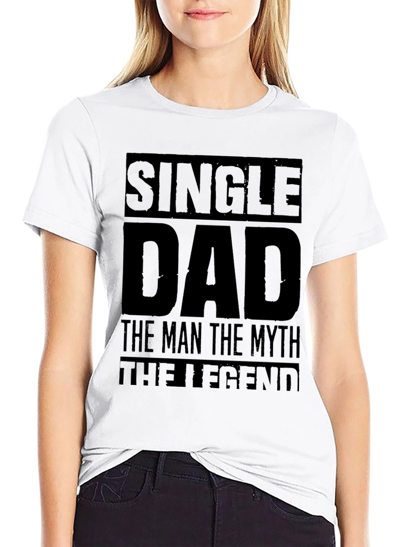 Single Dad T-Shirt: The Man The Myth The Legend