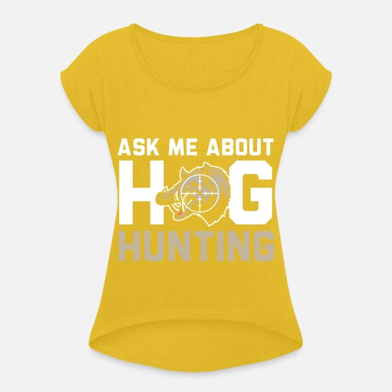 Ask Me About Hog Hunting Boar Hunter Hog Hunting