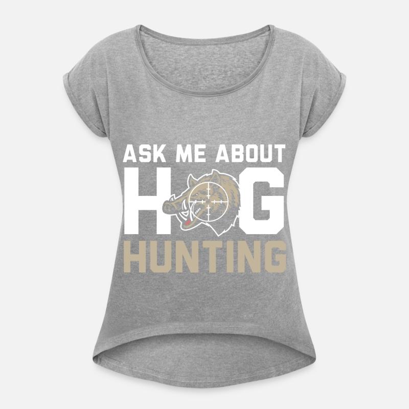 Ask Me About Hog Hunting Boar Hunter Hog Hunting