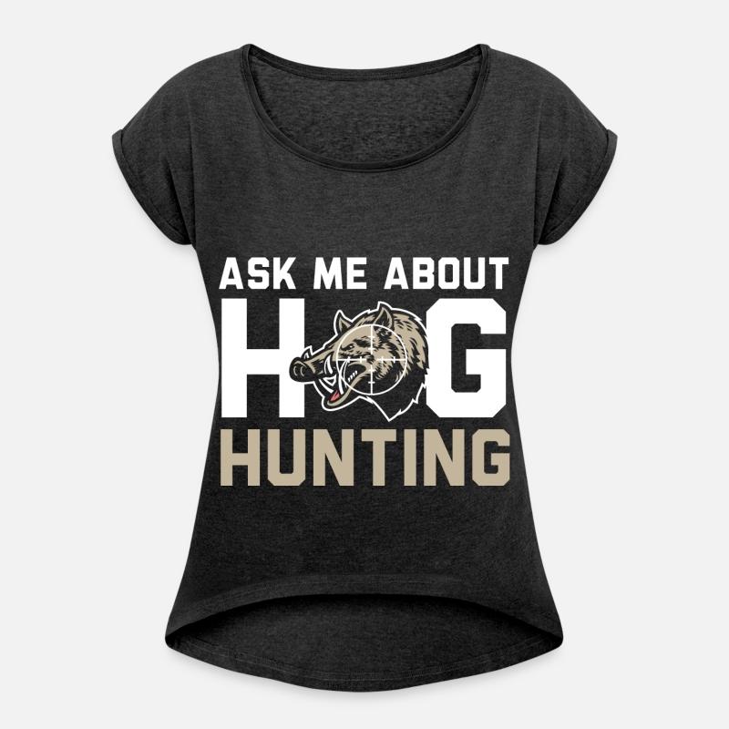 Ask Me About Hog Hunting Boar Hunter Hog Hunting