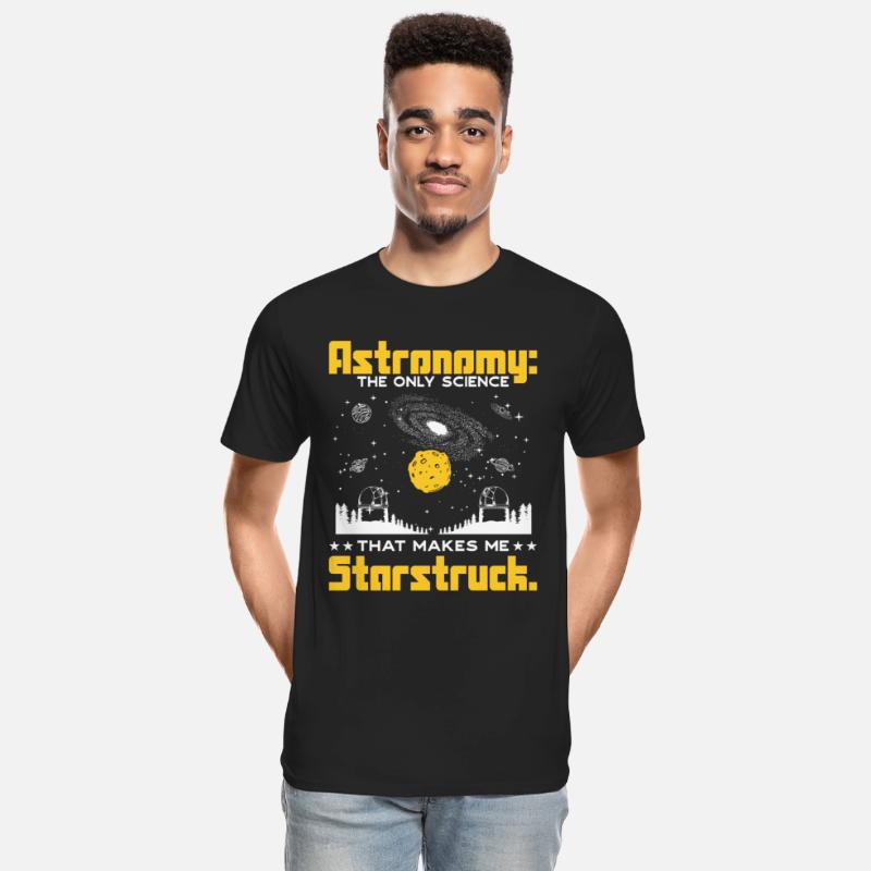 Astronomy: The science that makes me starstruck.