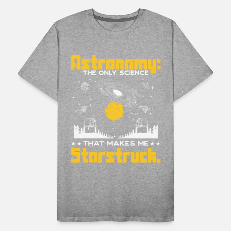 Astronomy: The science that makes me starstruck.