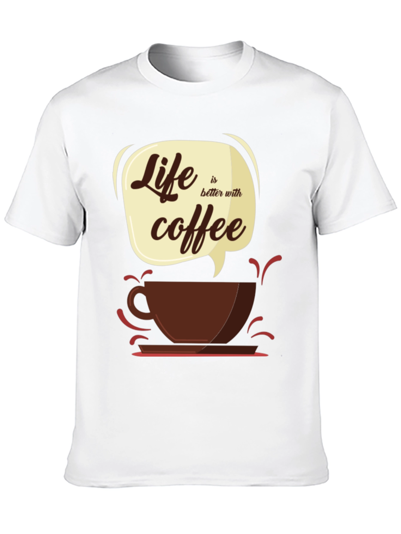 Life Is Better With Coffee T-Shirt - Graphic Tee