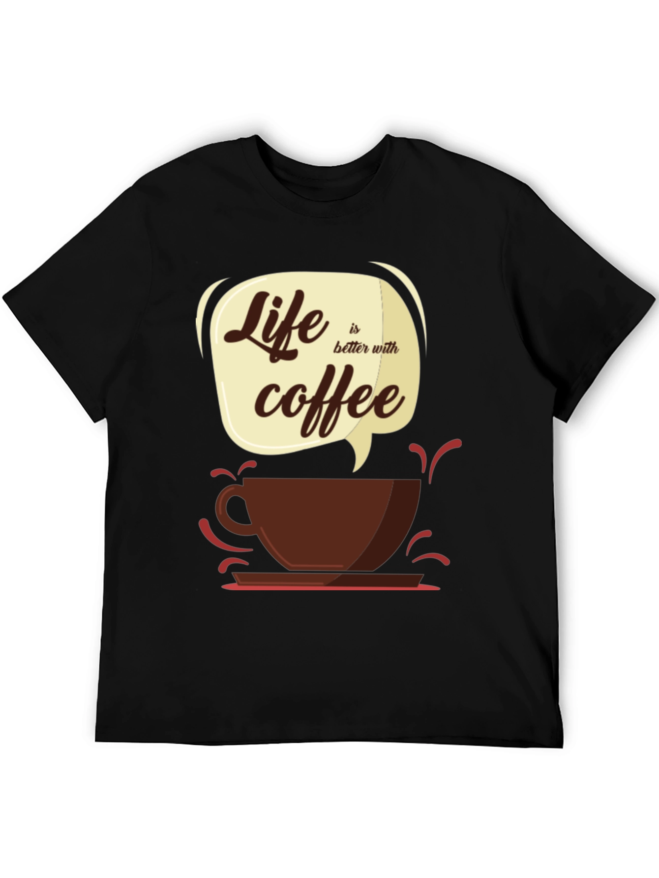 Life Is Better With Coffee T-Shirt - Graphic Tee