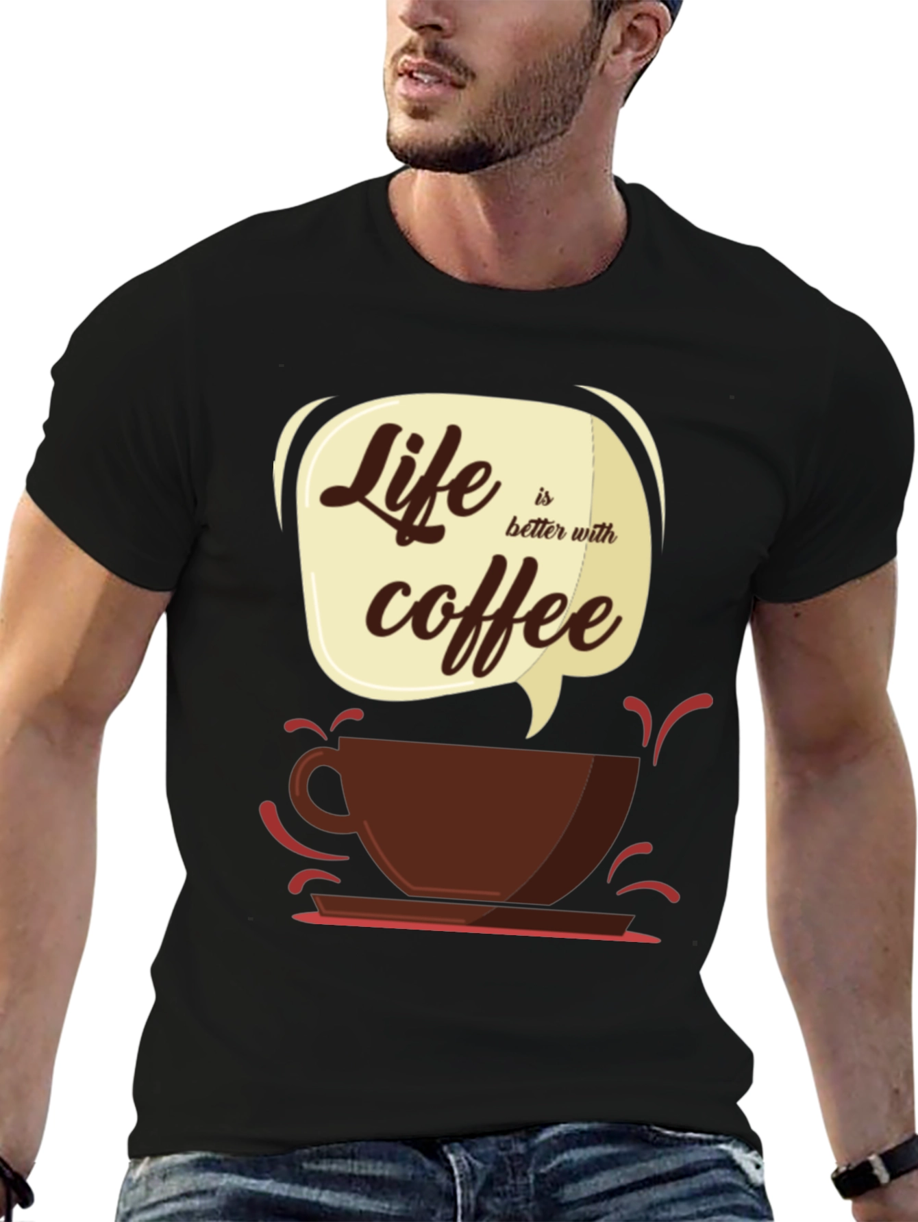 Life Is Better With Coffee T-Shirt - Graphic Tee