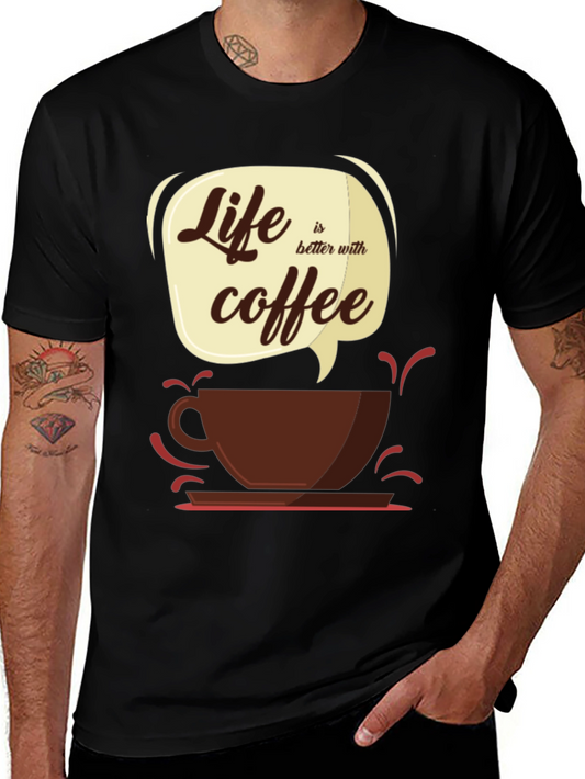 Life Is Better With Coffee T-Shirt - Graphic Tee