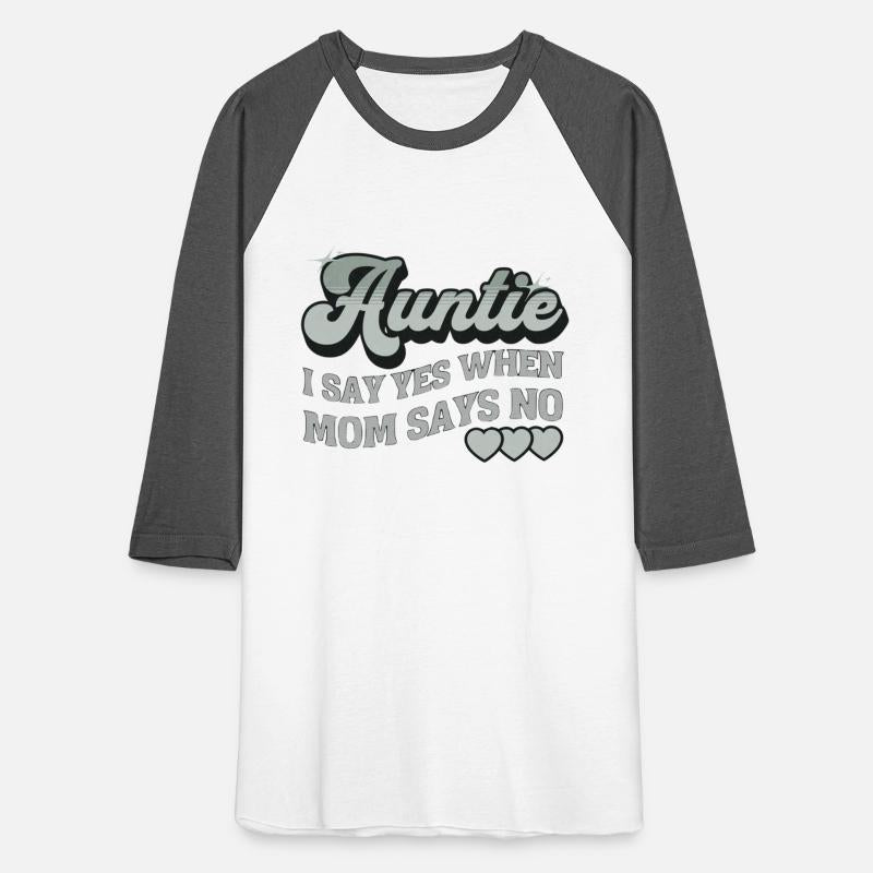 AUNTIE I Say Yes When Mom Says No