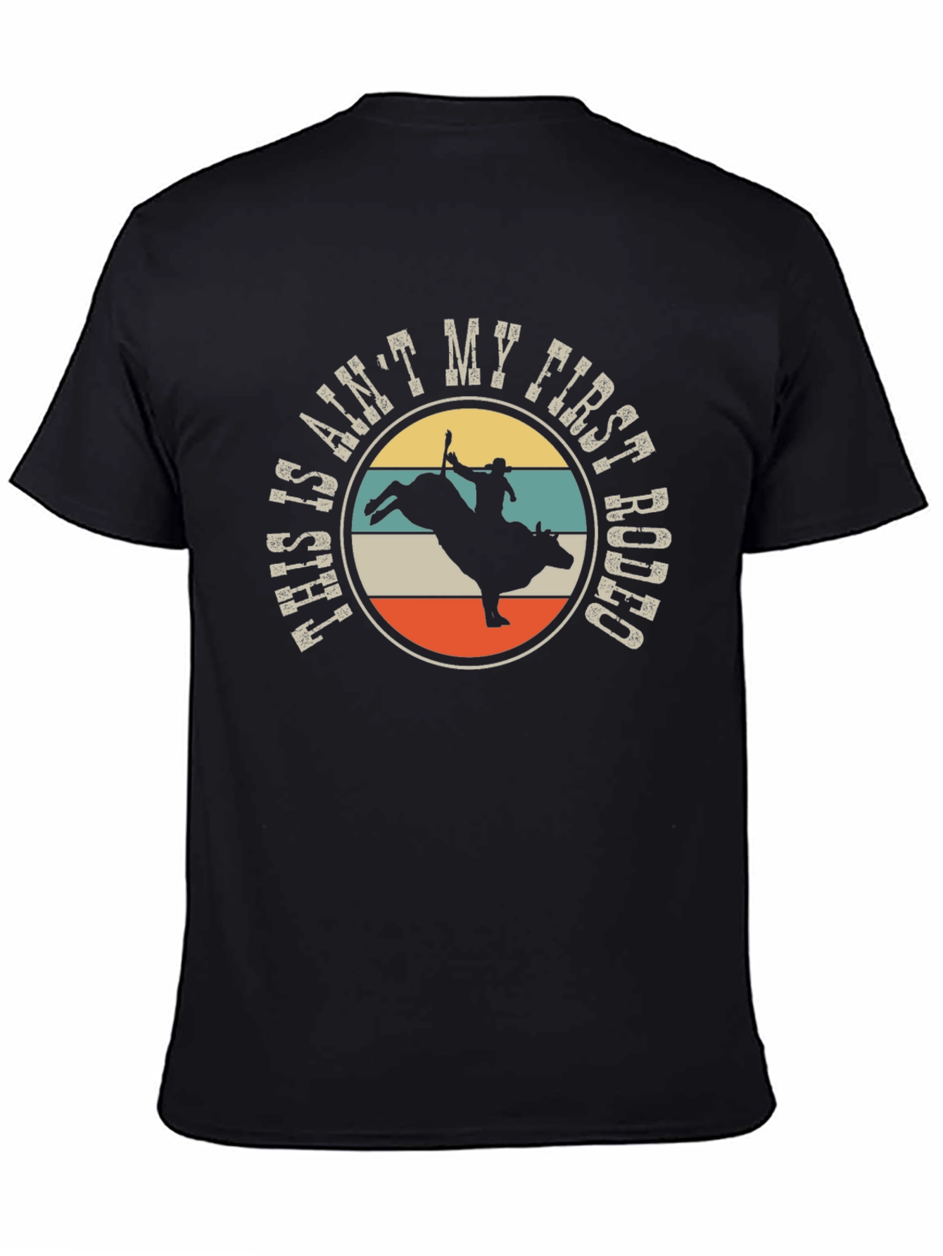 This Aint My First Rodeo Graphic Tee