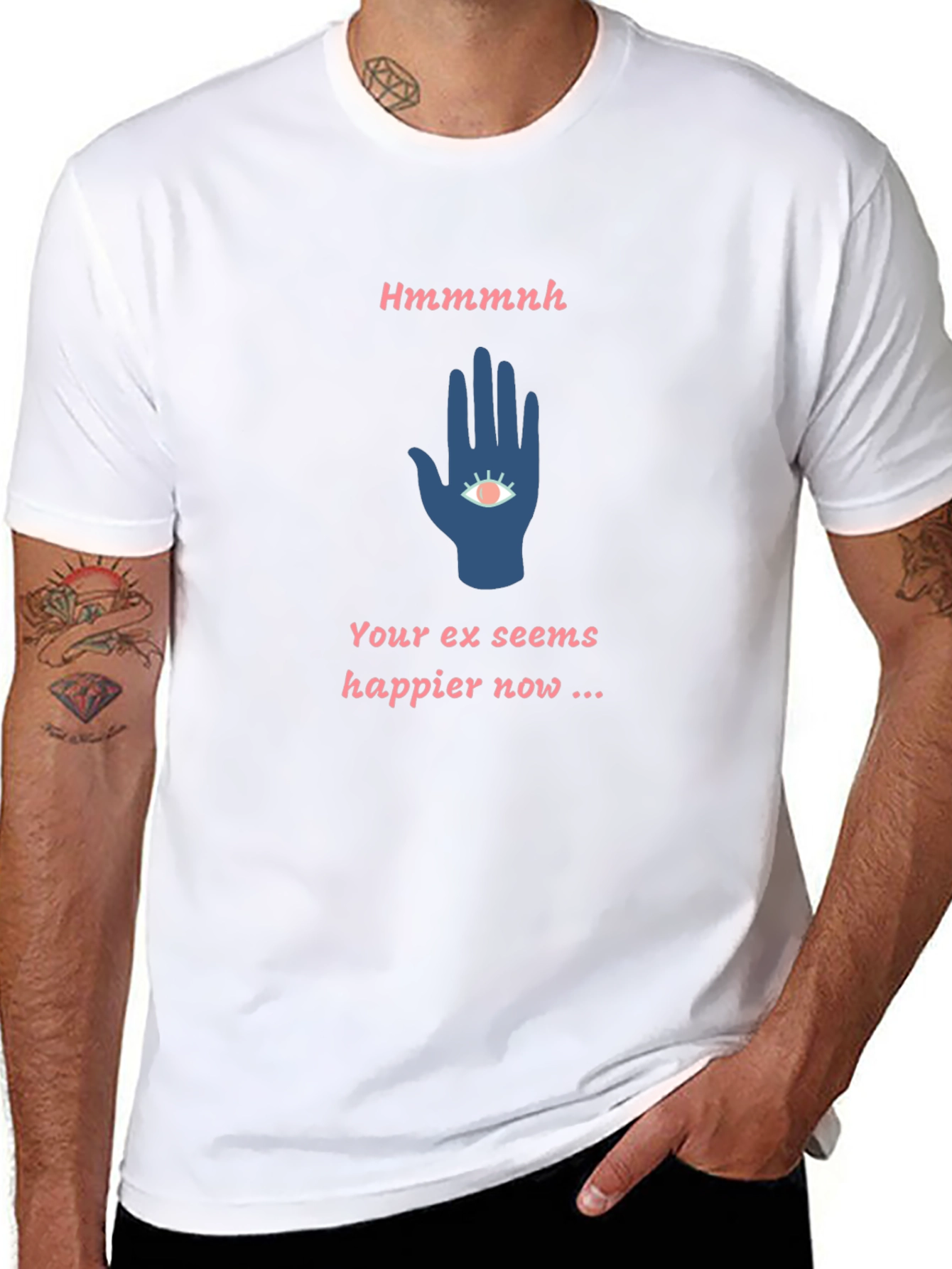 Hmmmnh Graphic T-Shirt - Your Ex Seems Happier Now