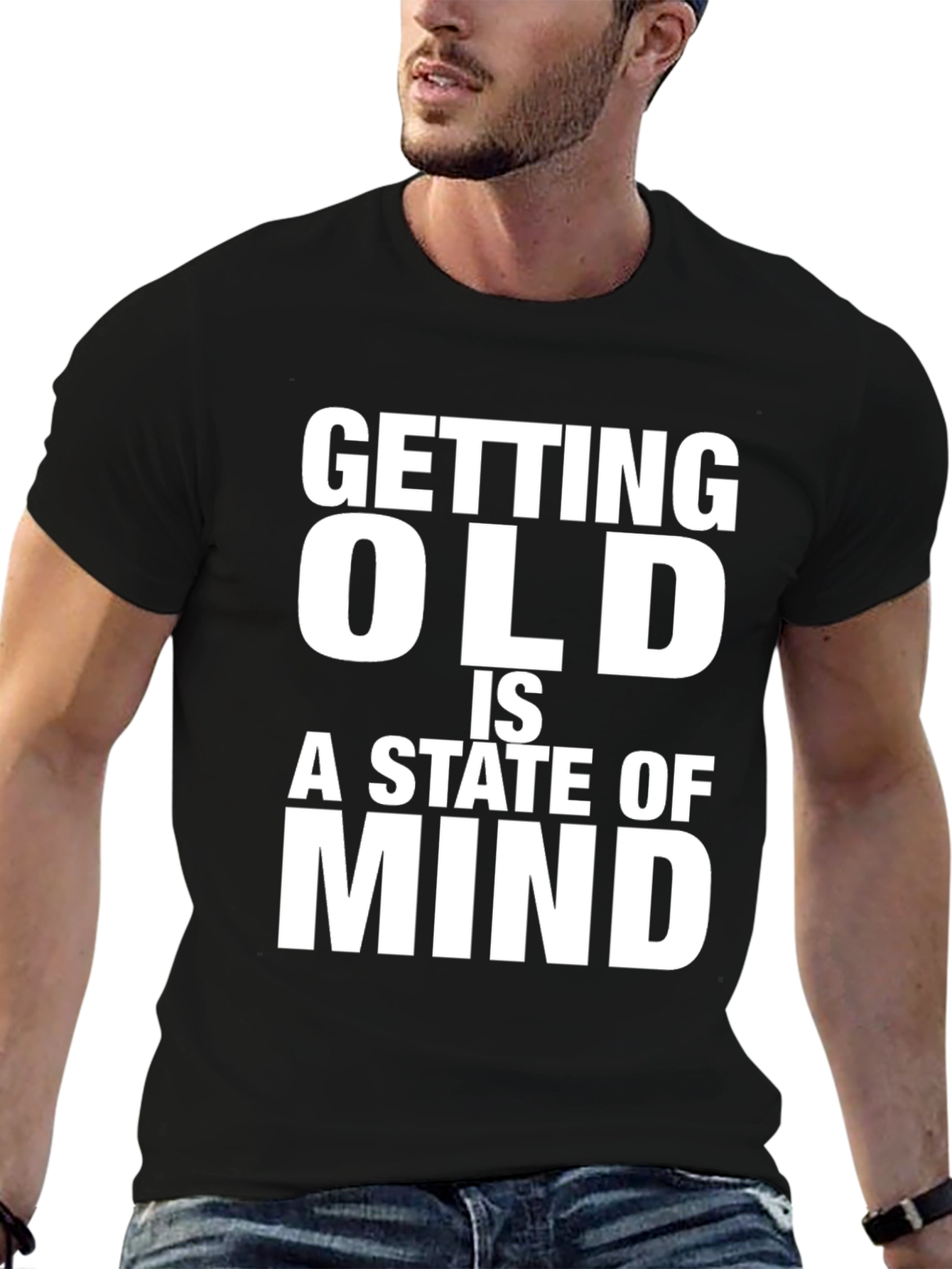 Getting Old is a State of Mind T-Shirt