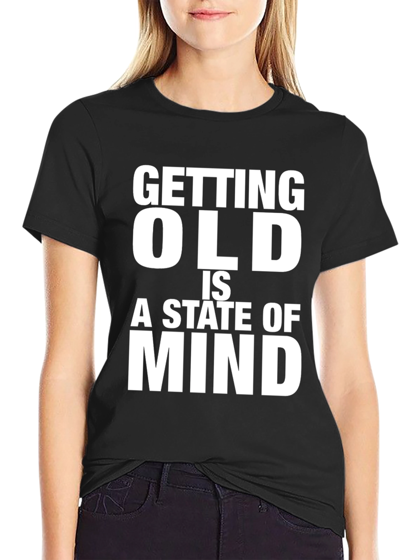 Getting Old is a State of Mind T-Shirt