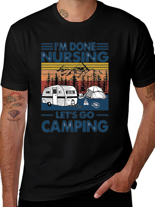 Im Done Nursing Lets Go Camping T-Shirt