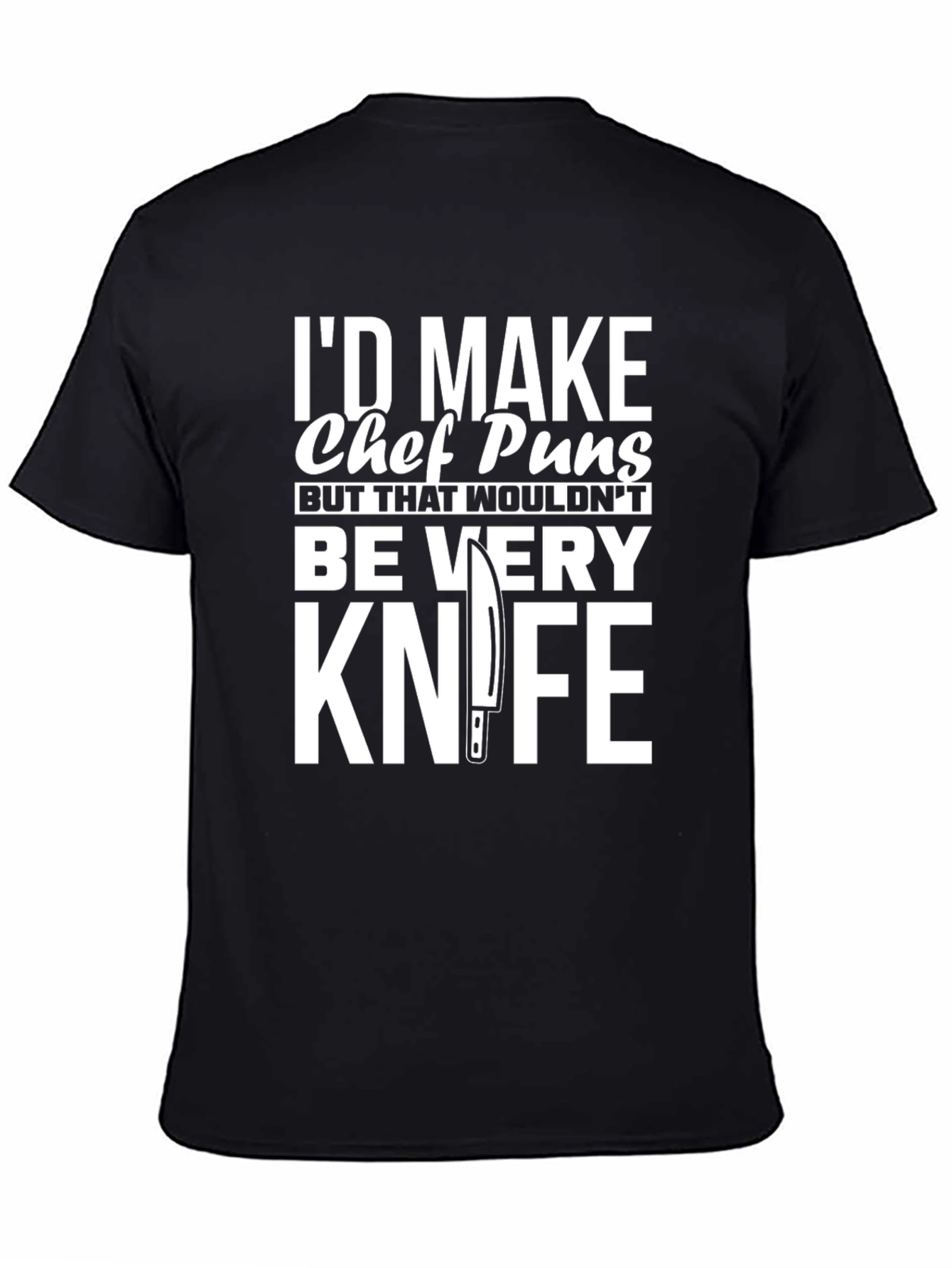 Chef Pun T-Shirt: Funny Knife Humor Tee