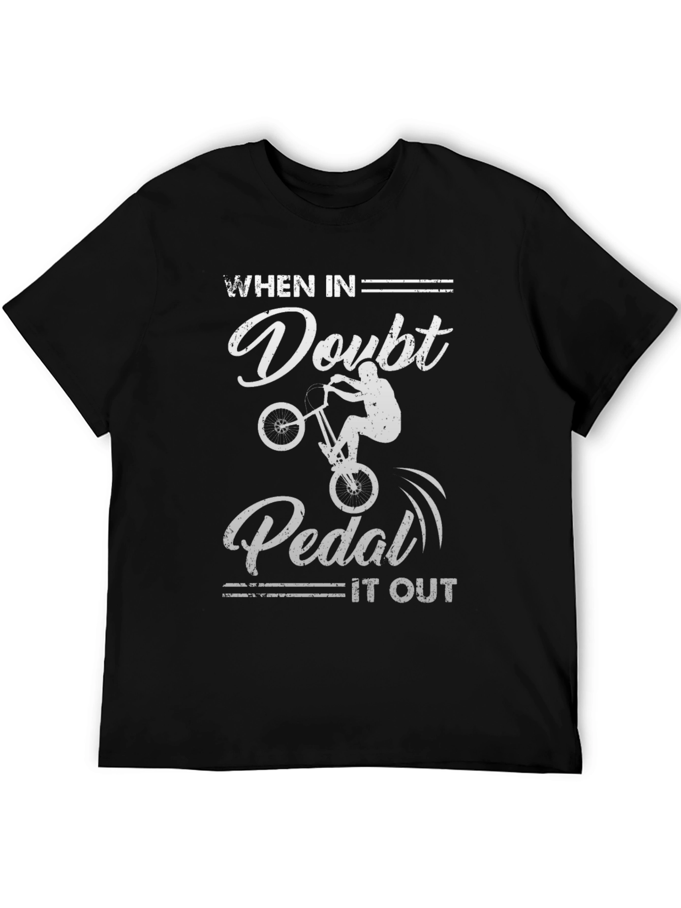 When in Doubt Pedal It Out T-Shirt