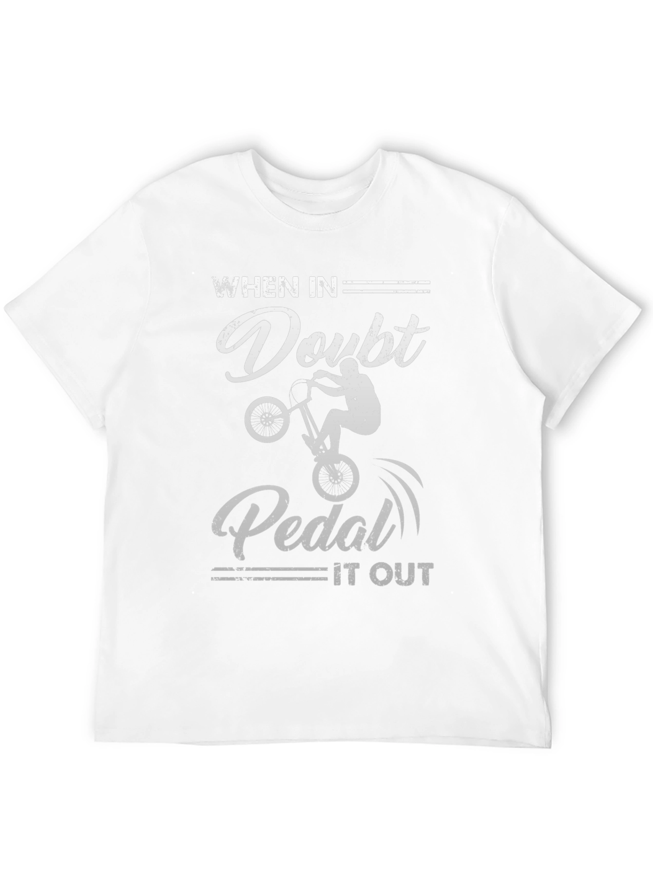 When in Doubt Pedal It Out T-Shirt