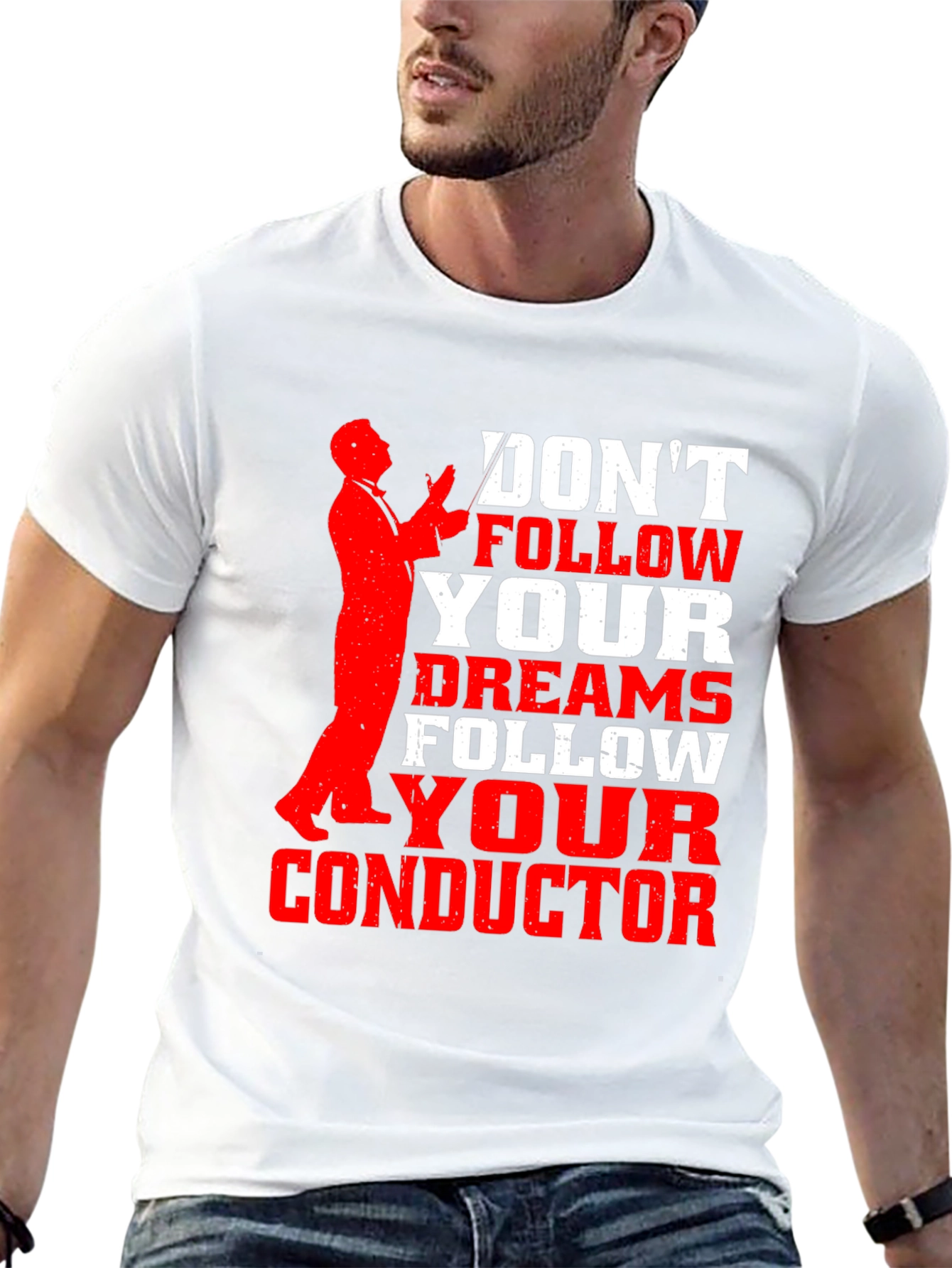 Dont Follow Dreams Follow Your Conductor T-Shirt