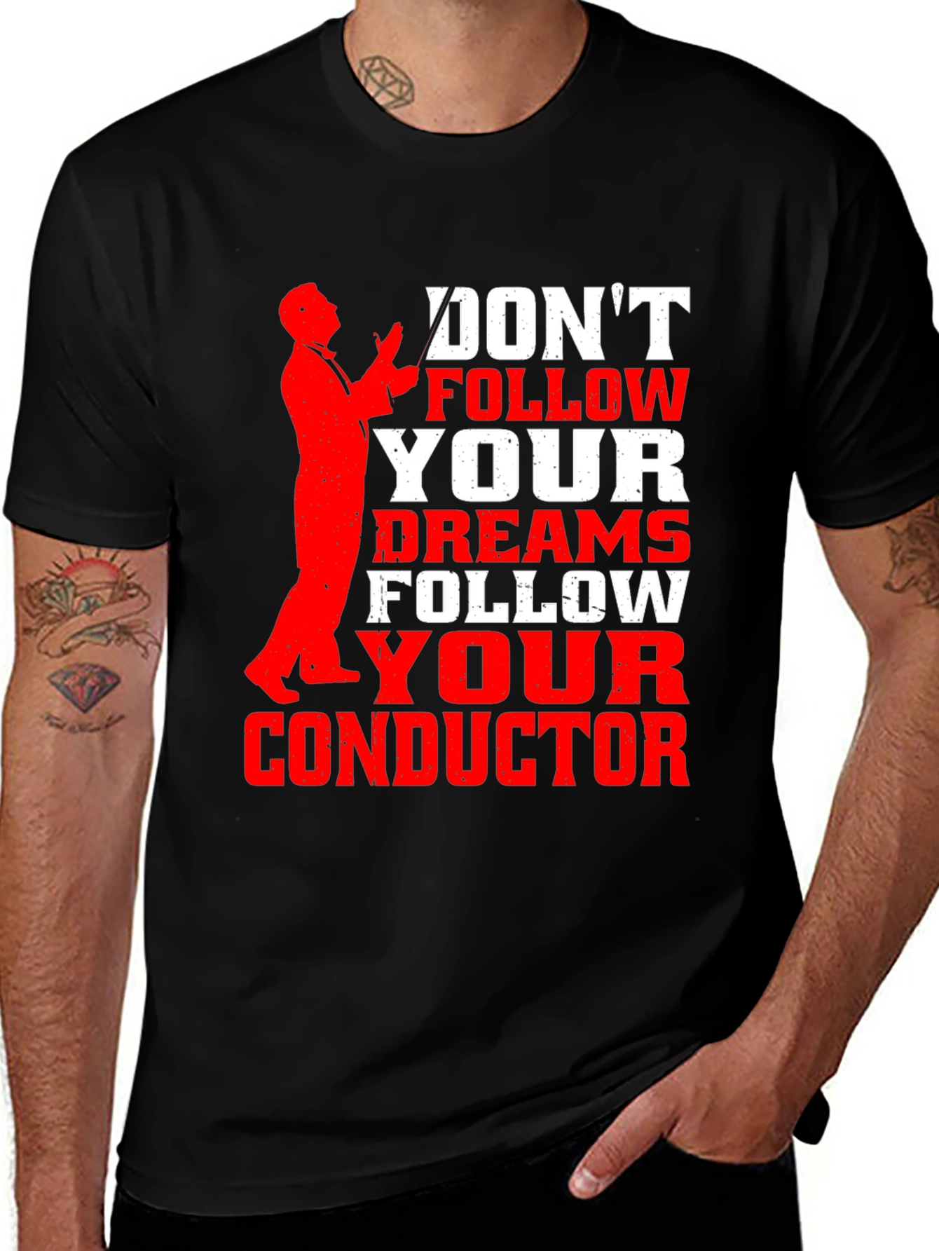 Dont Follow Dreams Follow Your Conductor T-Shirt