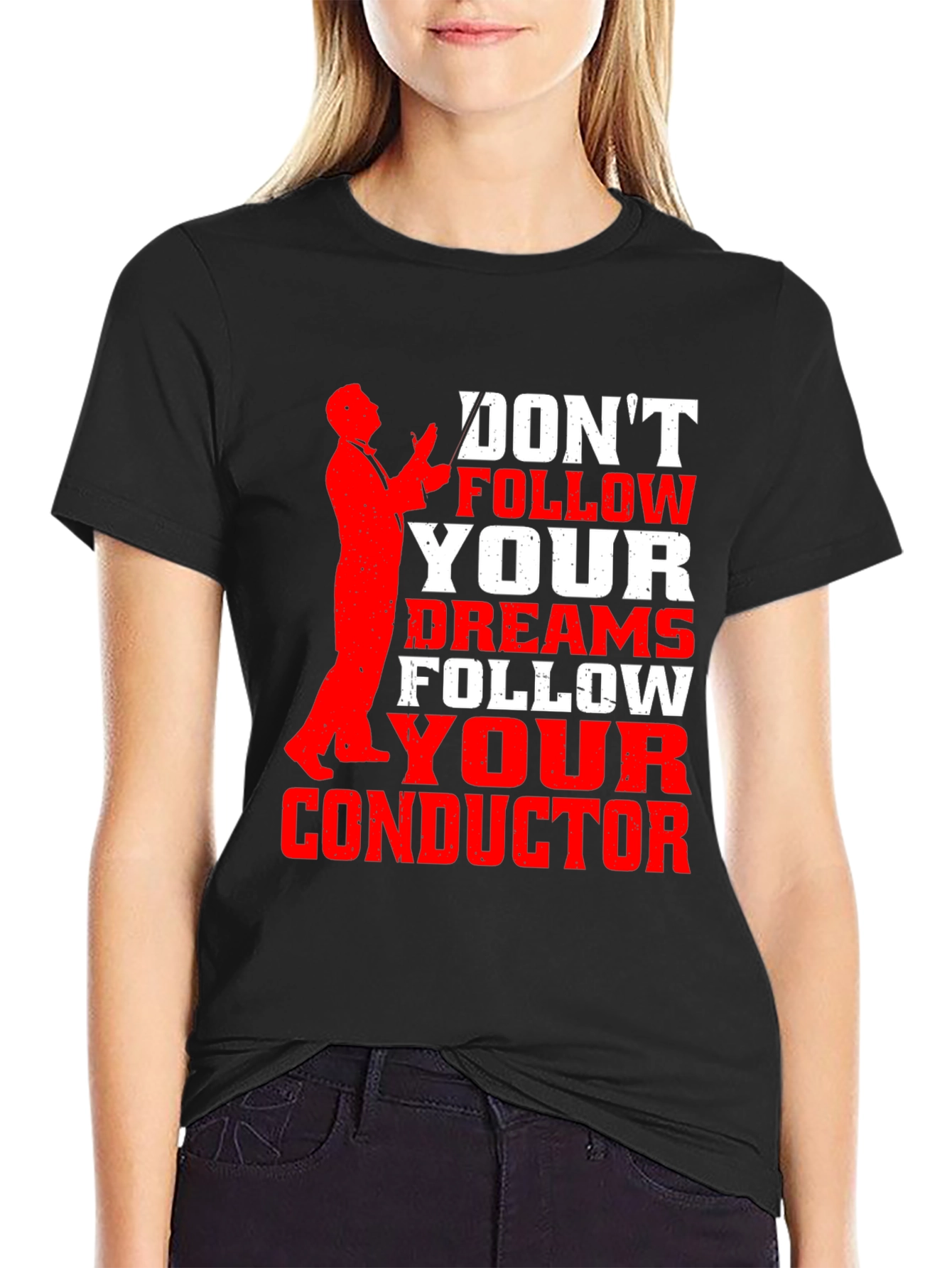 Dont Follow Dreams Follow Your Conductor T-Shirt