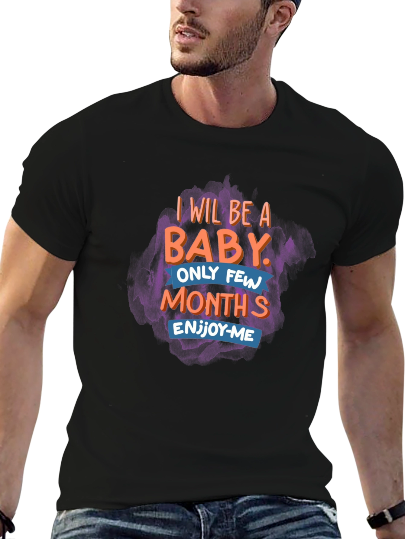 I Will Be a Baby Mens Graphic Tee