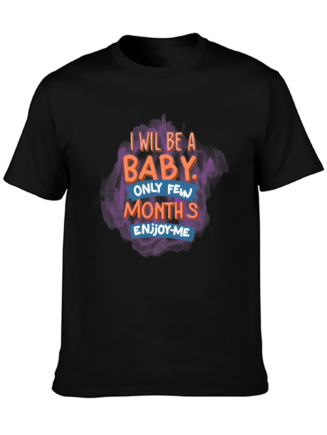 I Will Be a Baby Mens Graphic Tee