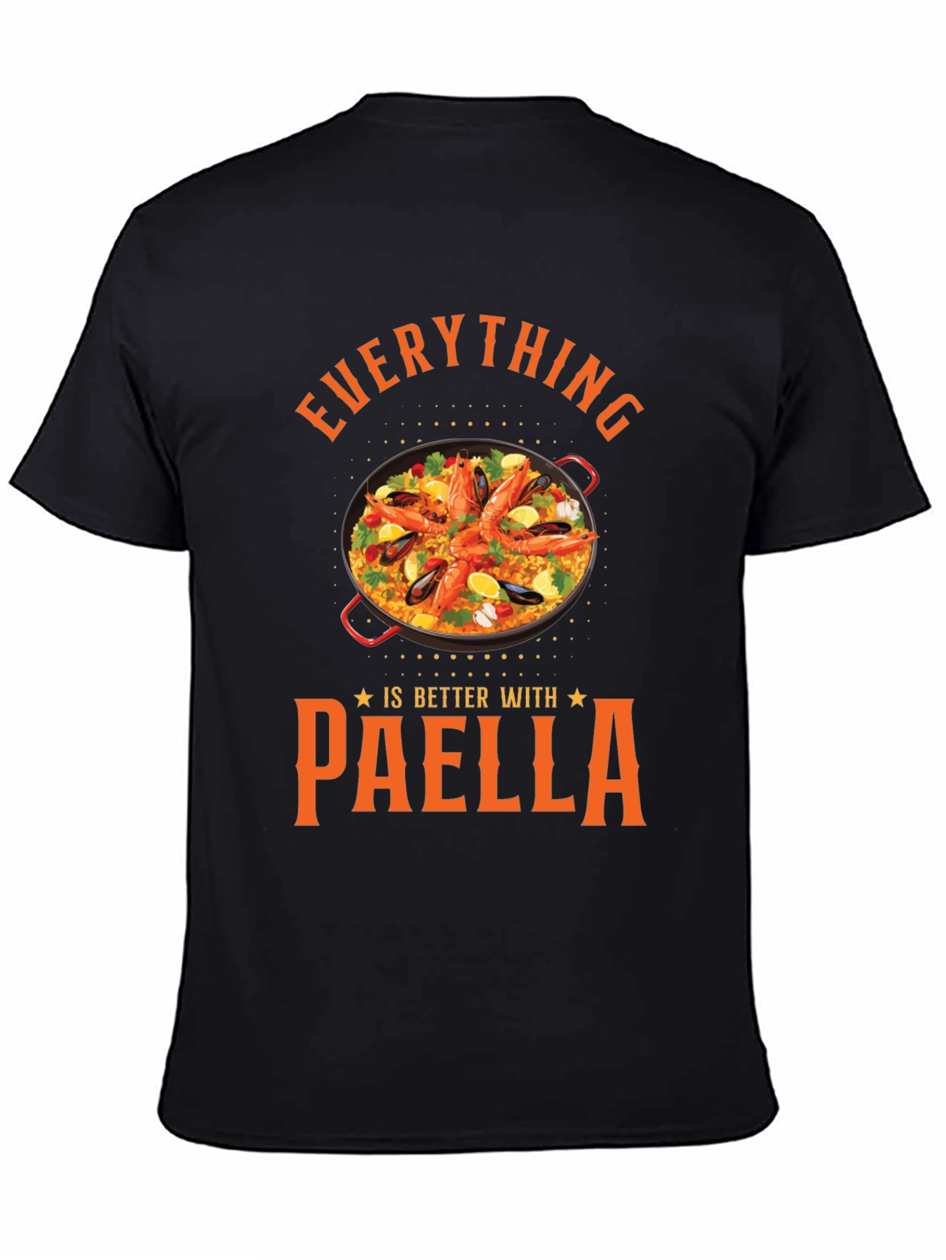 Paella Lover T-Shirt - Everything is Better with Paella