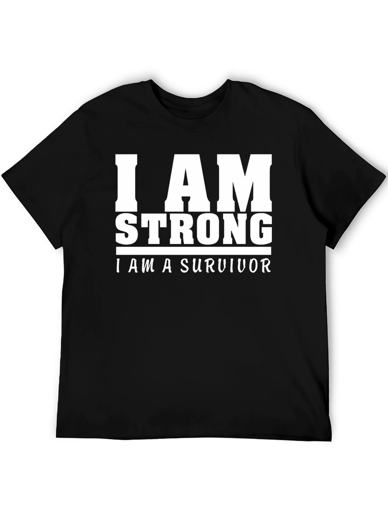 I Am Strong Survivor Graphic T-Shirt