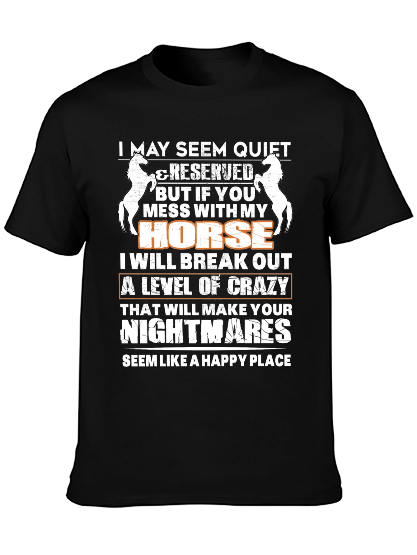 I May Seem Quiet Horse T-Shirt