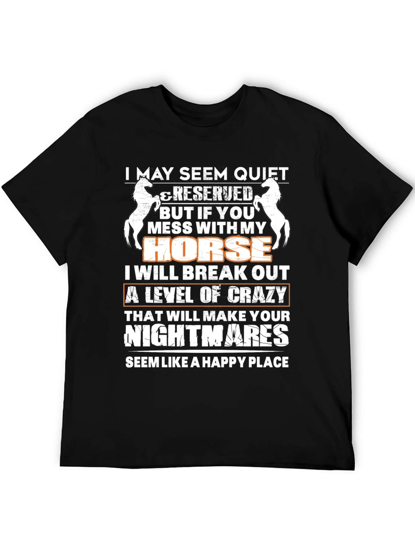 I May Seem Quiet Horse T-Shirt