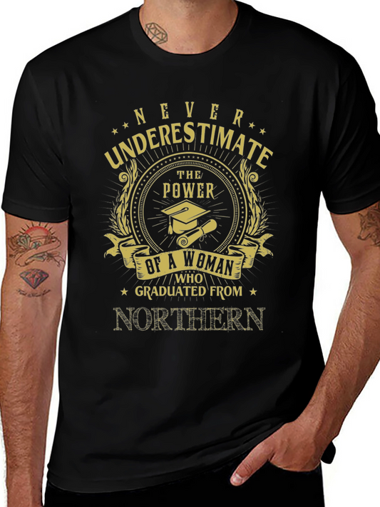 Never Underestimate Northern Graduate T-Shirt