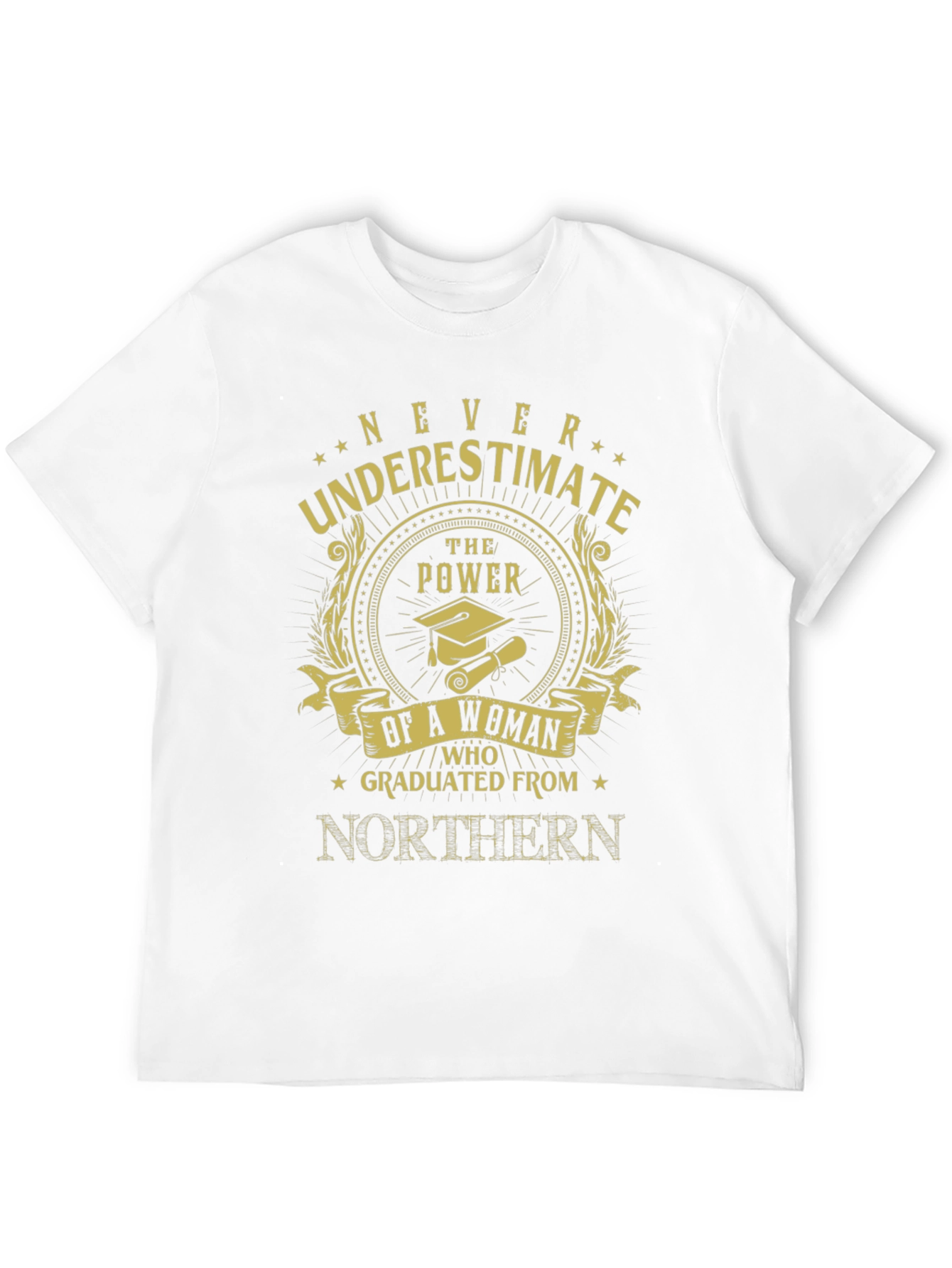 Never Underestimate Northern Graduate T-Shirt
