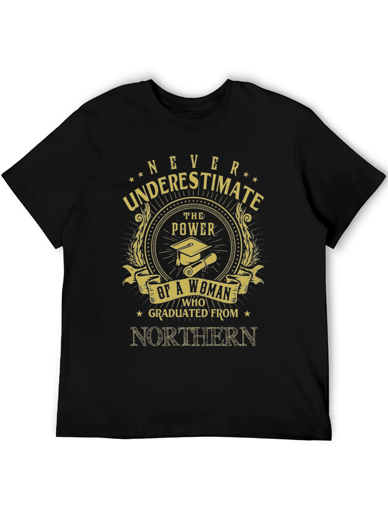 Never Underestimate Northern Graduate T-Shirt