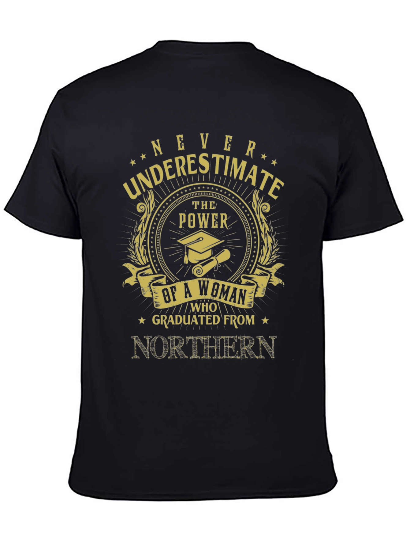 Never Underestimate Northern Graduate T-Shirt
