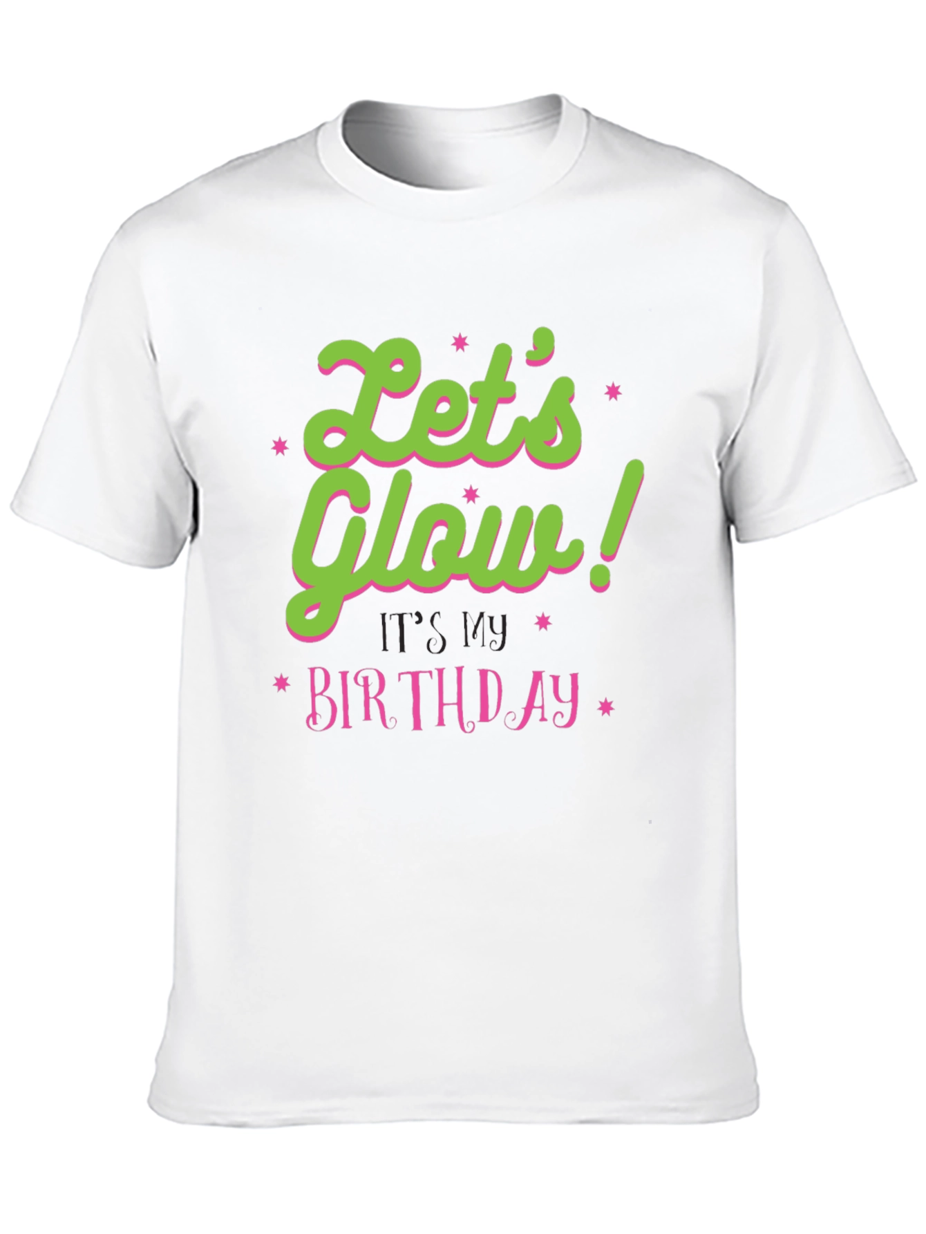 Lets Glow Birthday T-Shirt