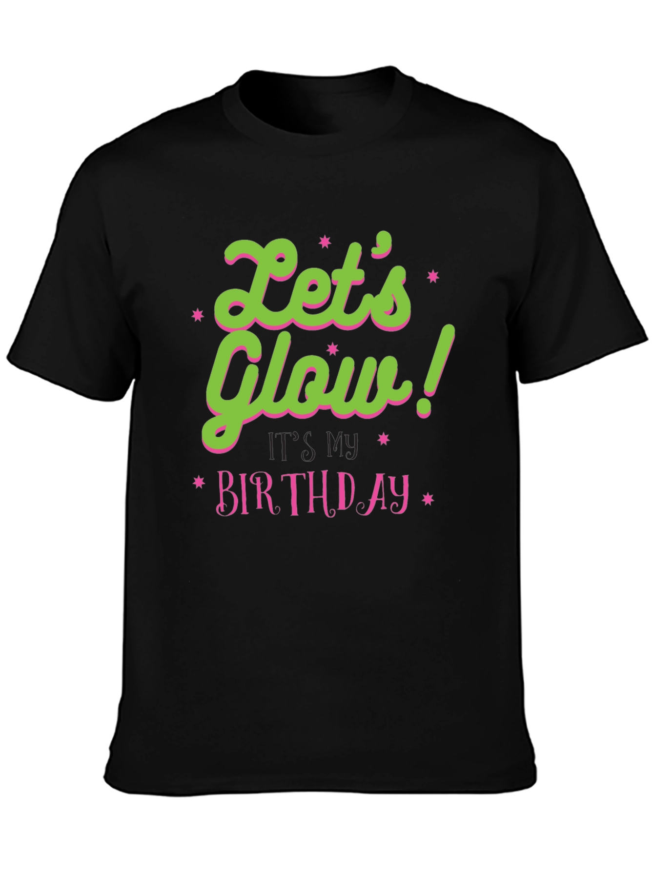 Lets Glow Birthday T-Shirt