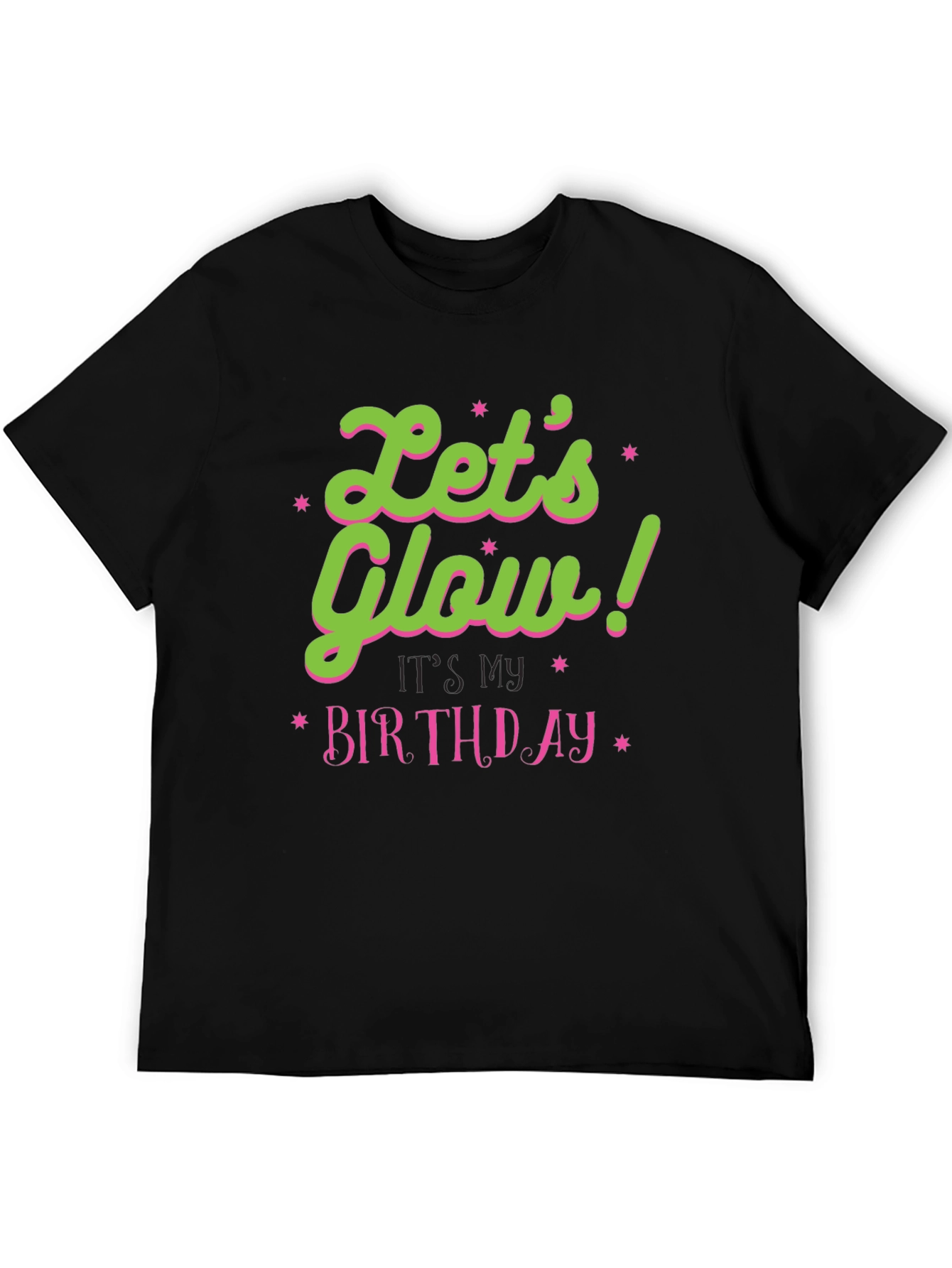 Lets Glow Birthday T-Shirt