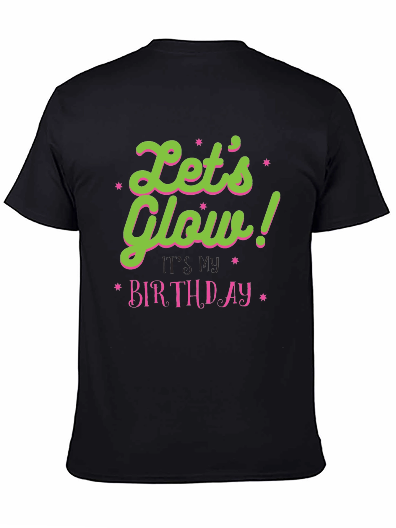Lets Glow Birthday T-Shirt