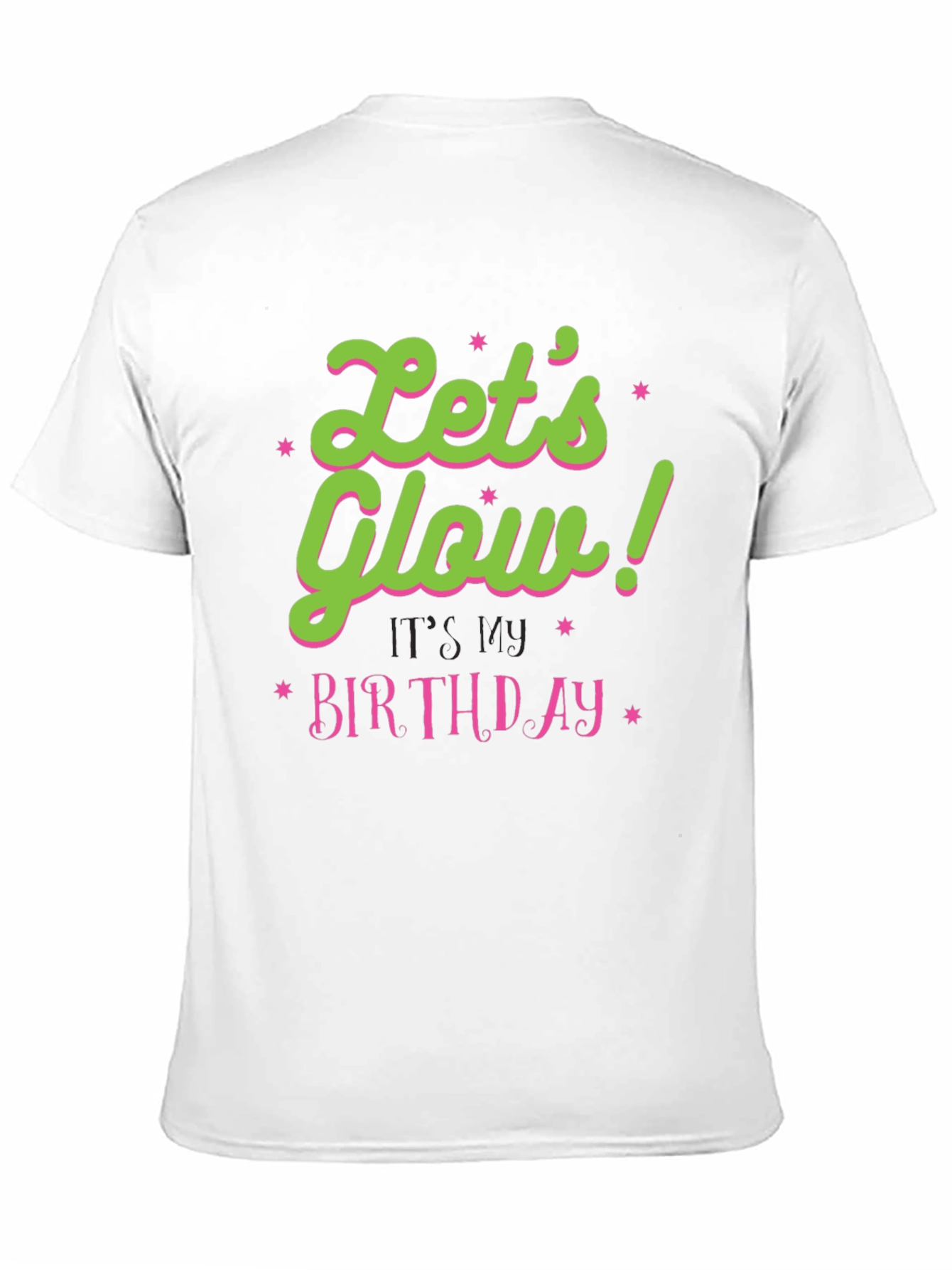 Lets Glow Birthday T-Shirt