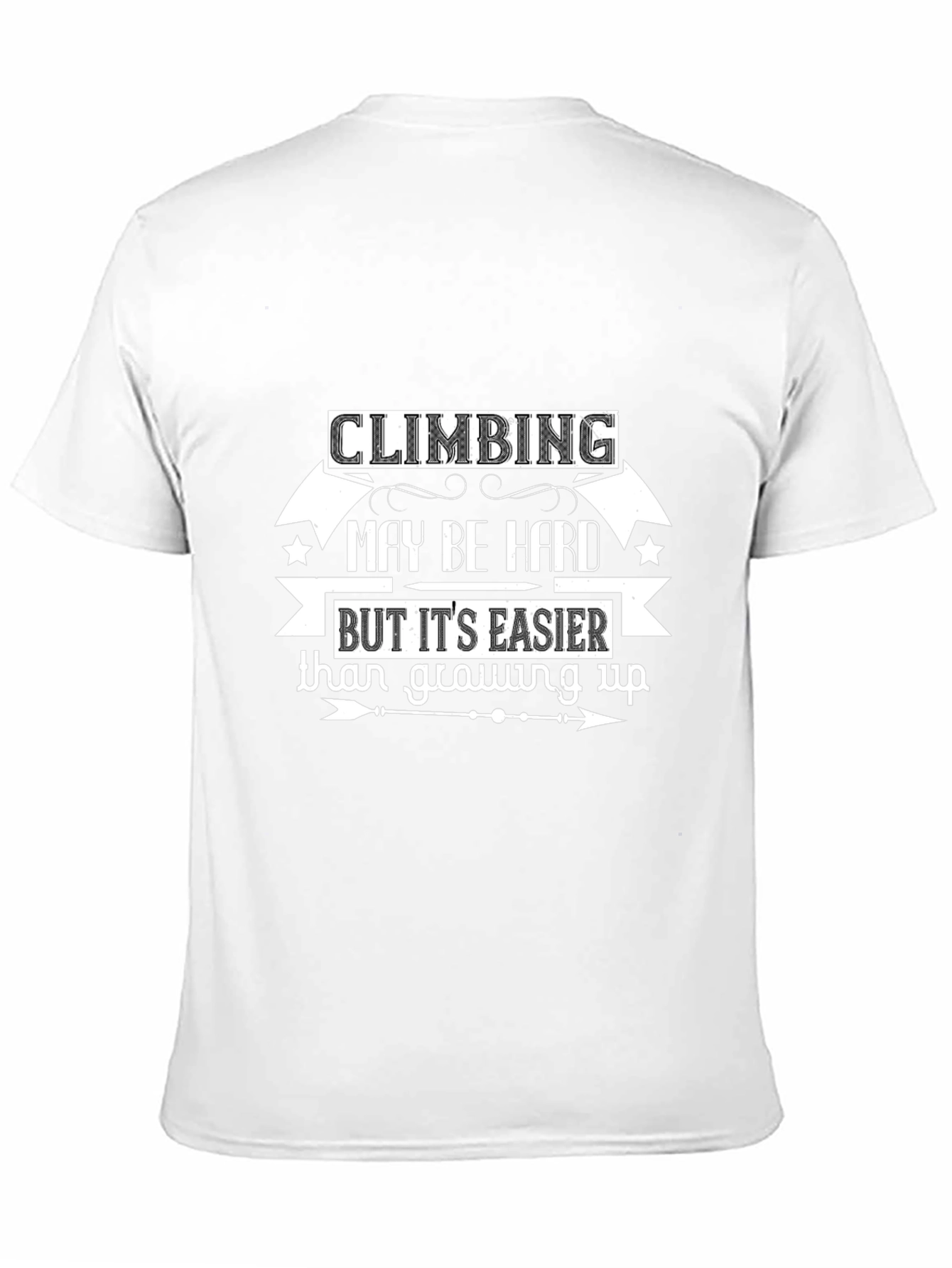 Climbing May Be Hard T-Shirt