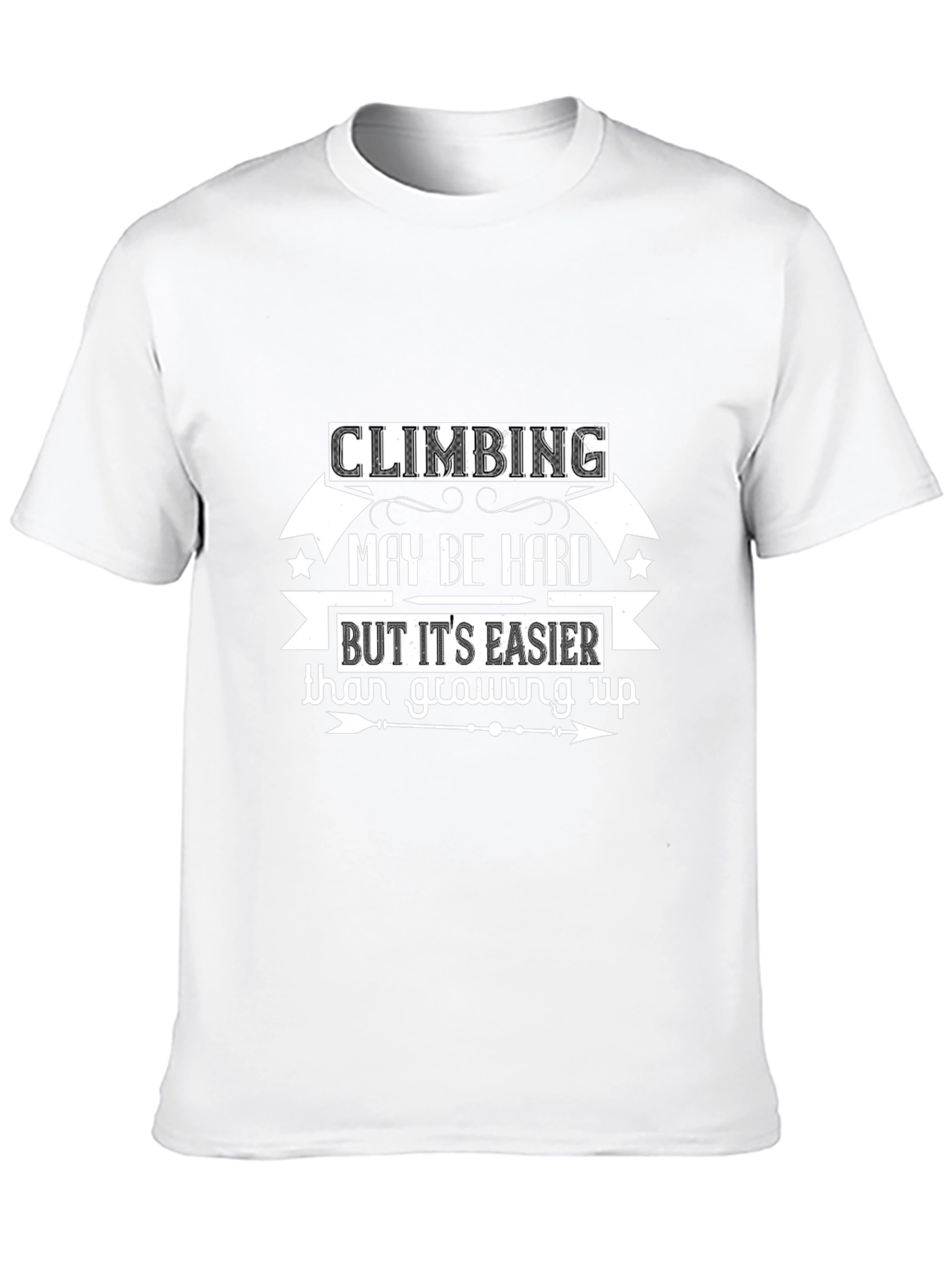 Climbing May Be Hard T-Shirt