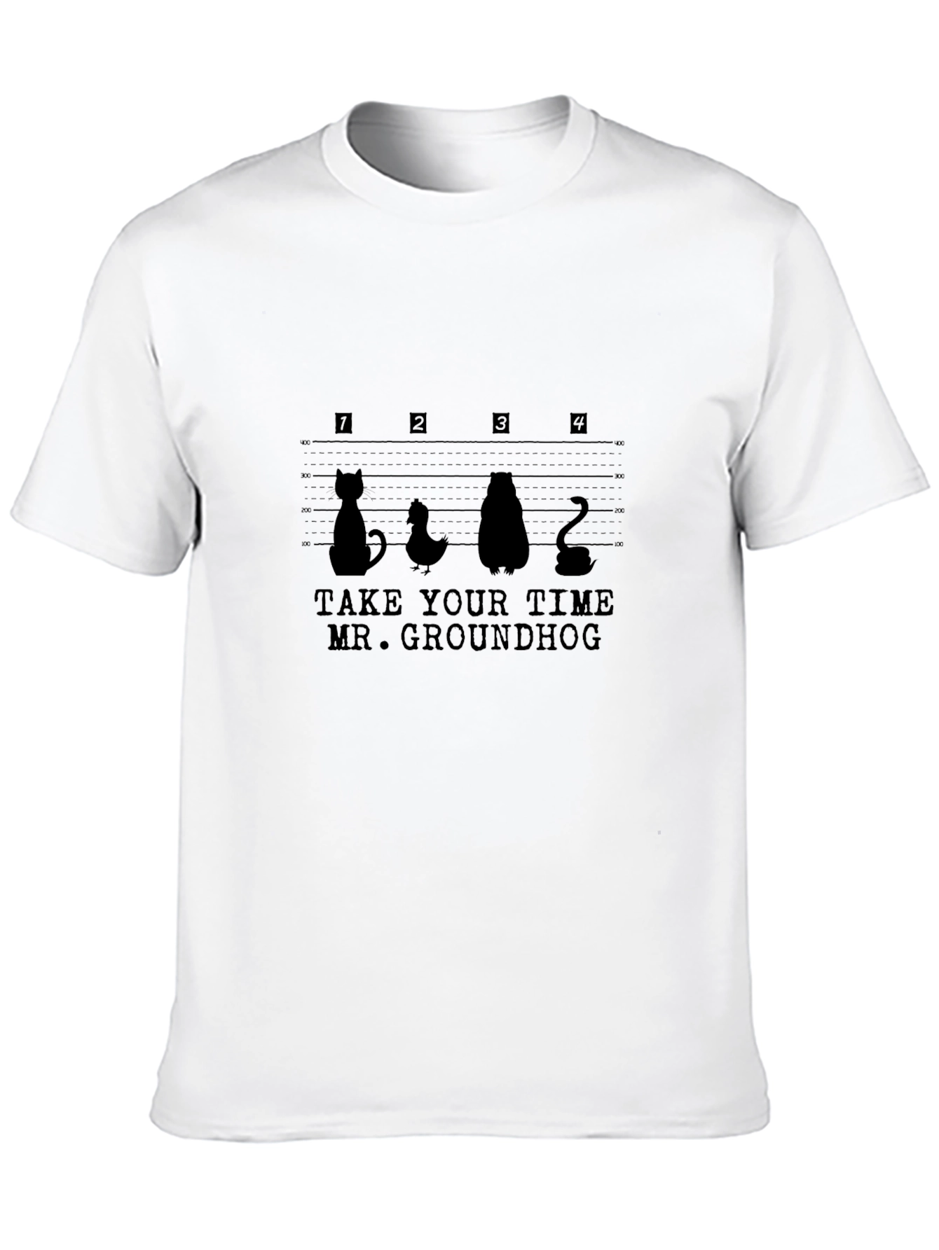 Take Your Time Mr. Groundhog T-Shirt