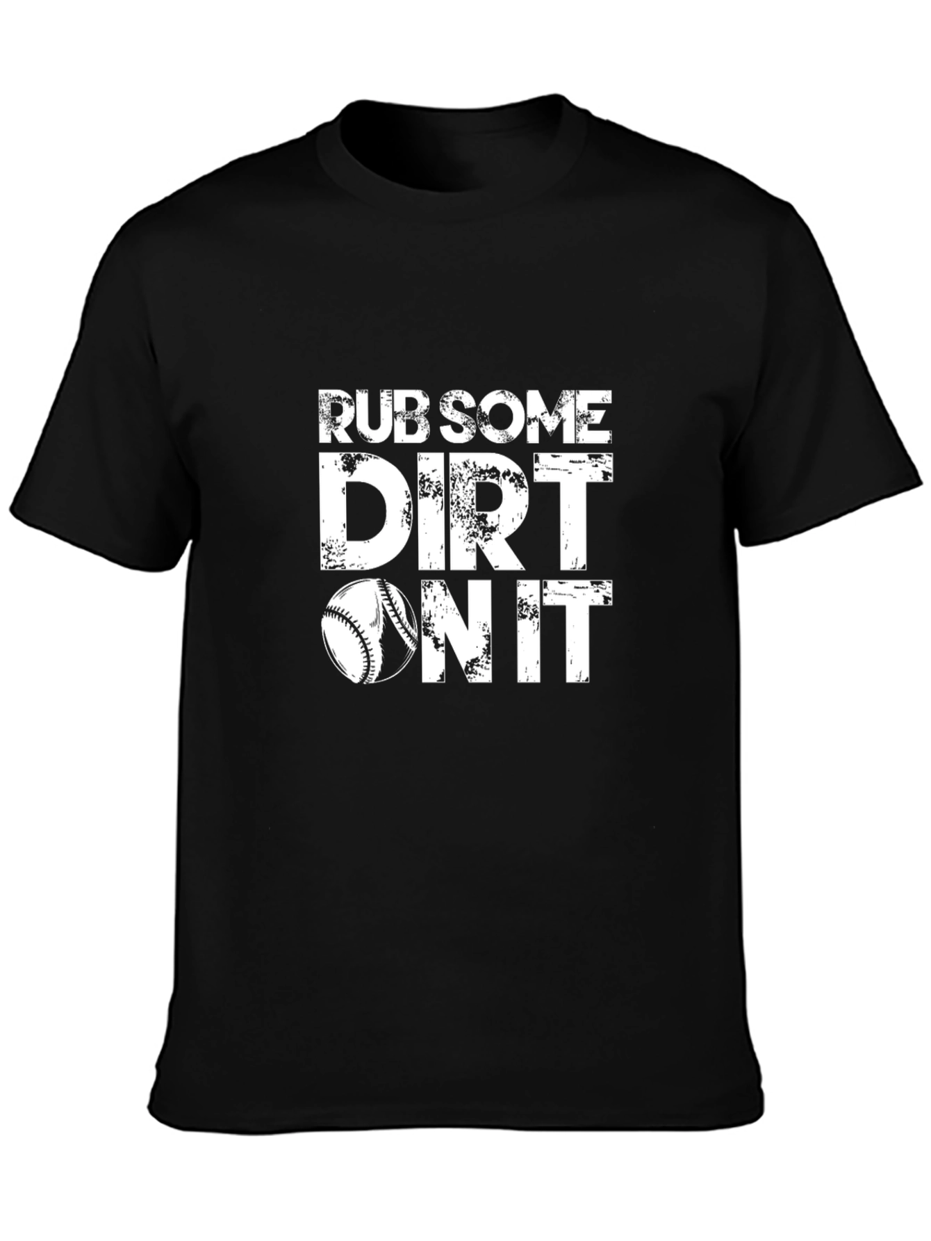 Rub Some Dirt On It - Baseball T-Shirt
