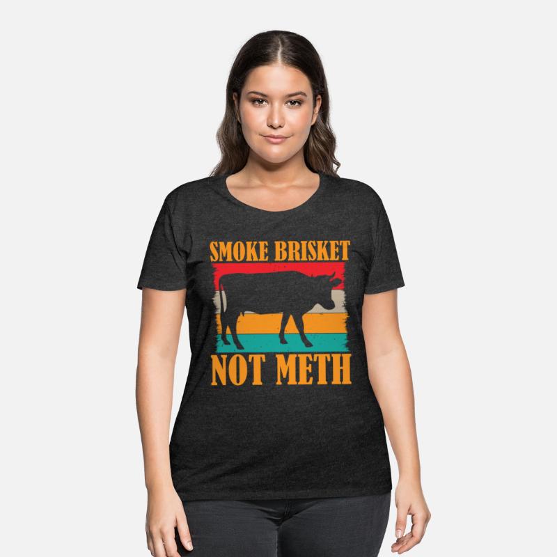 BBQ Smoker Saying - Smoke Brisket Not Meth