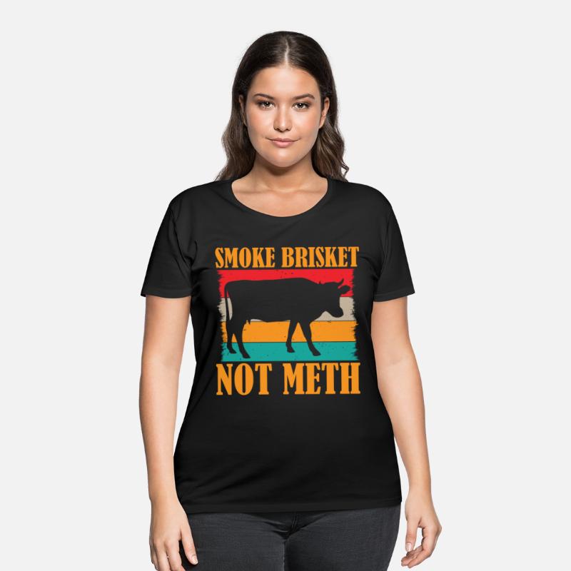 BBQ Smoker Saying - Smoke Brisket Not Meth