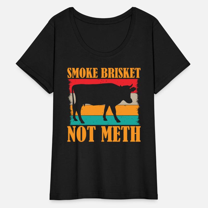 BBQ Smoker Saying - Smoke Brisket Not Meth